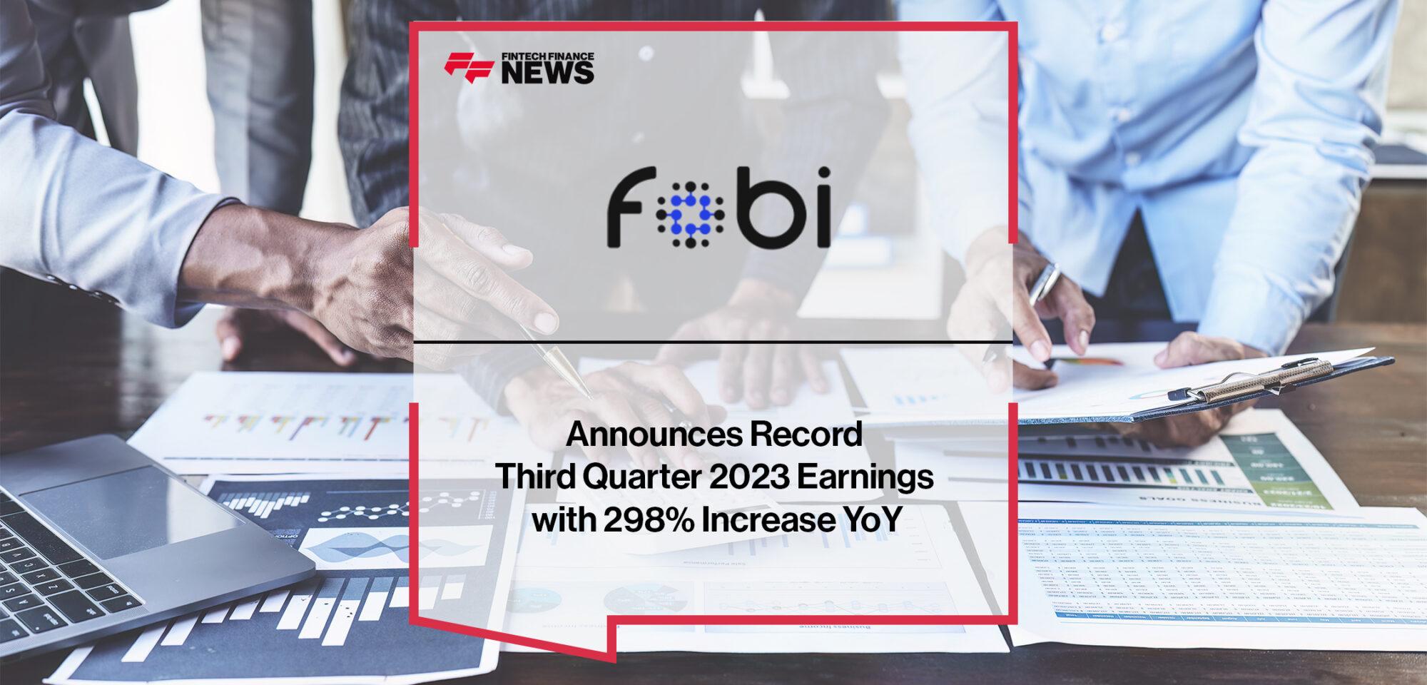 Fobi Announces Record Third Quarter 2023 Earnings with 298% Increase YoY