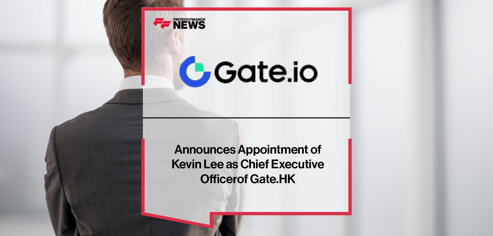Gate Group Announces Appointment of Kevin Lee as Chief Executive Officer of Gate.HK