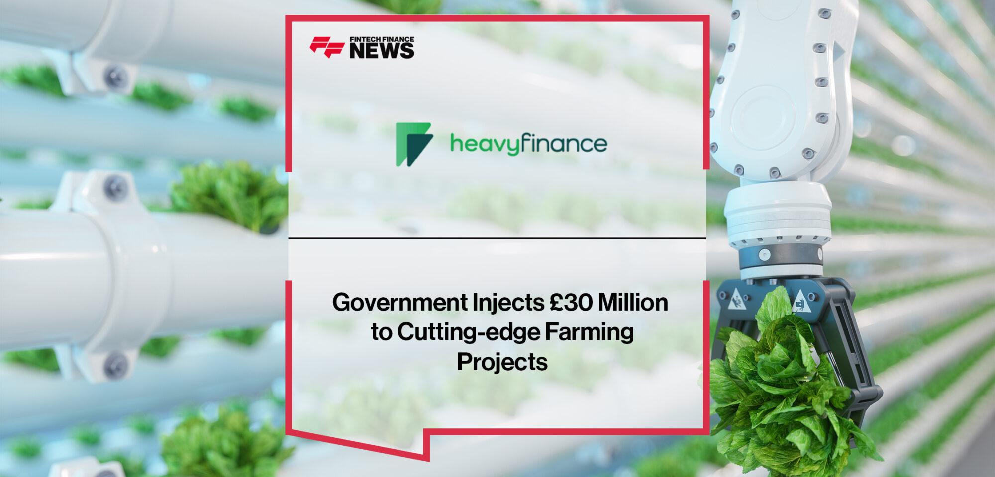 Government Injects £30 Million to Cutting-edge Farming Projects