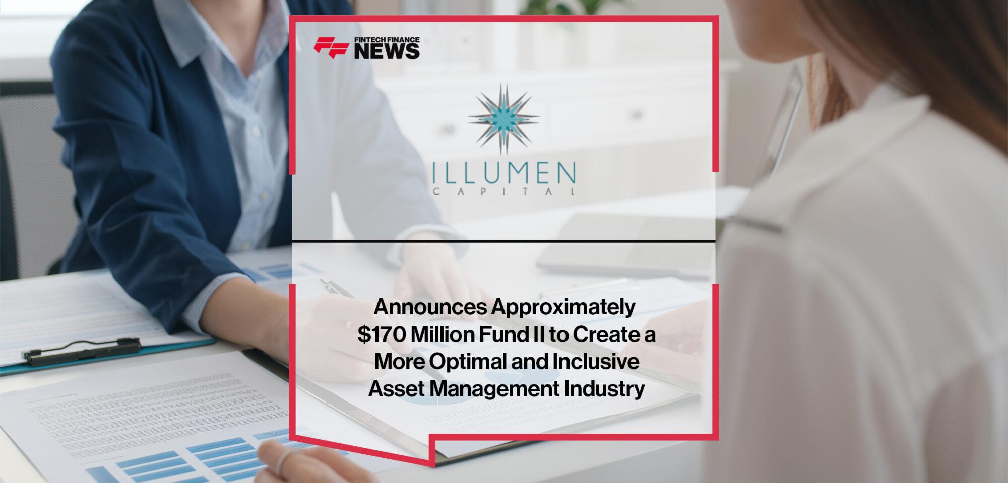 Illumen Capital Announces Approximately $170 Million Fund II to Create a More Optimal and Inclusive Asset Management Industry