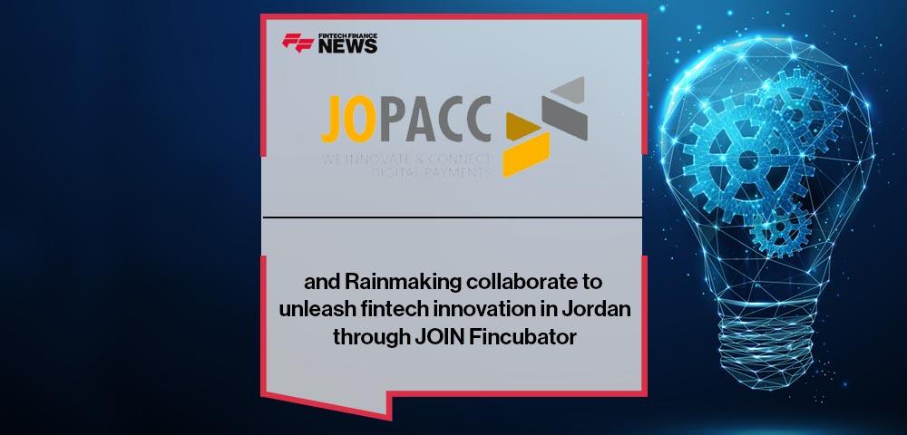 JoPACC and Rainmaking collaborate to unleash fintech innovation in Jordan through JOIN Fincubator