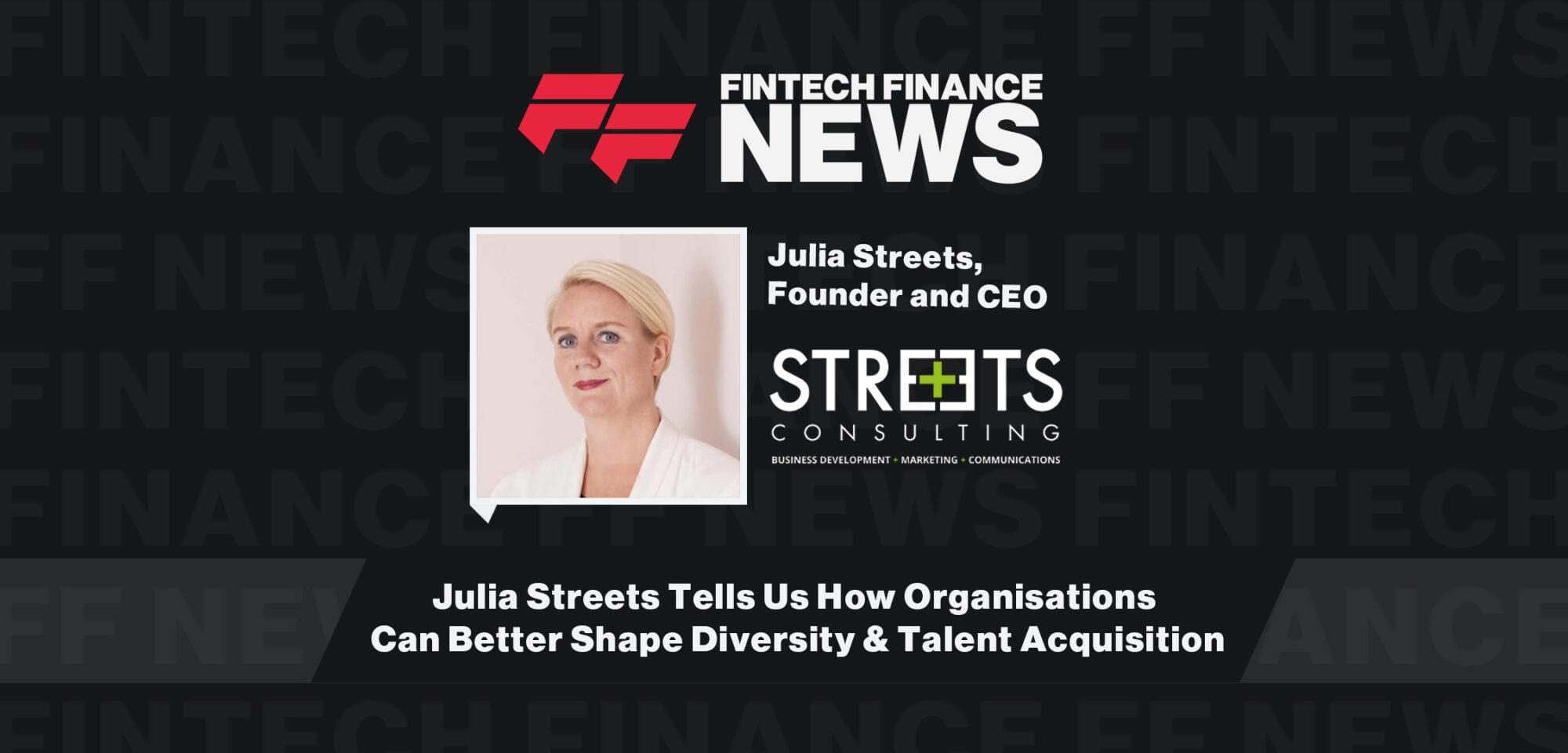 Julia Streets Tells Us How Organisations Can Better Shape Diversity & Talent Acquisition