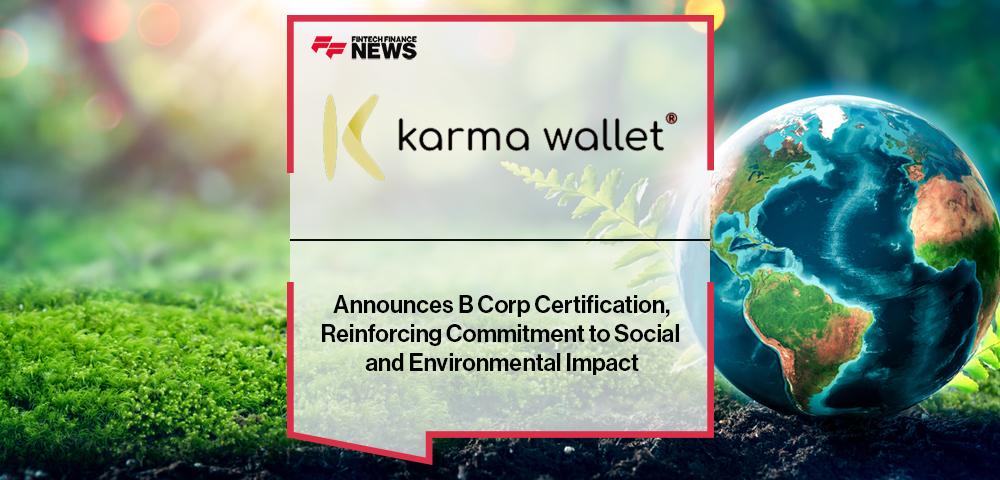 Karma Wallet Announces B Corp Certification, Reinforcing Commitment to Social and Environmental Impact