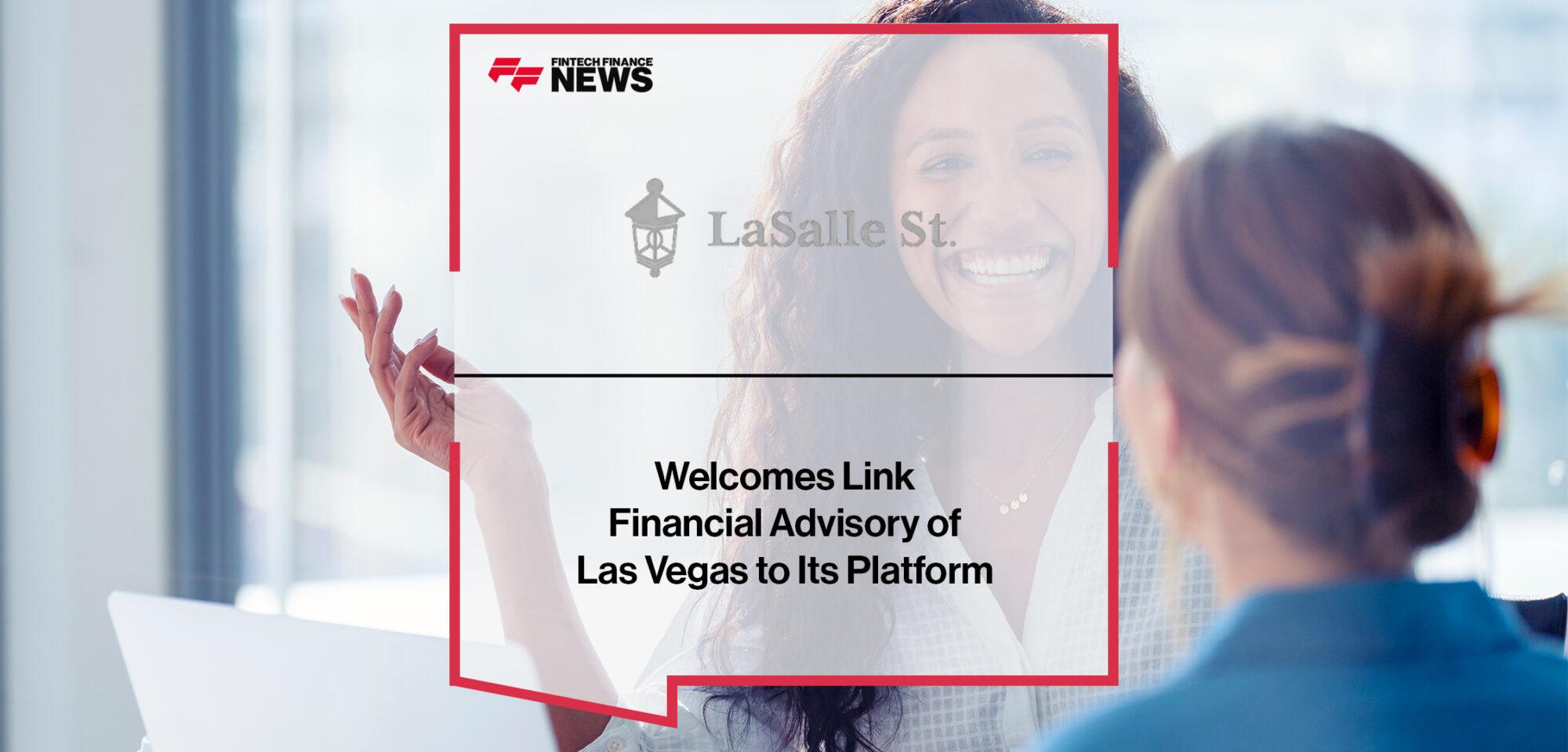 LaSalle St. Welcomes Link Financial Advisory of Las Vegas to Its Platform