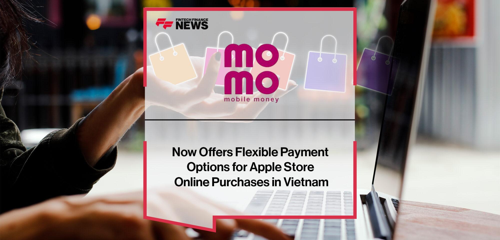 MoMo Now Offers Flexible Payment Options for Apple Store Online purchases in Vietnam