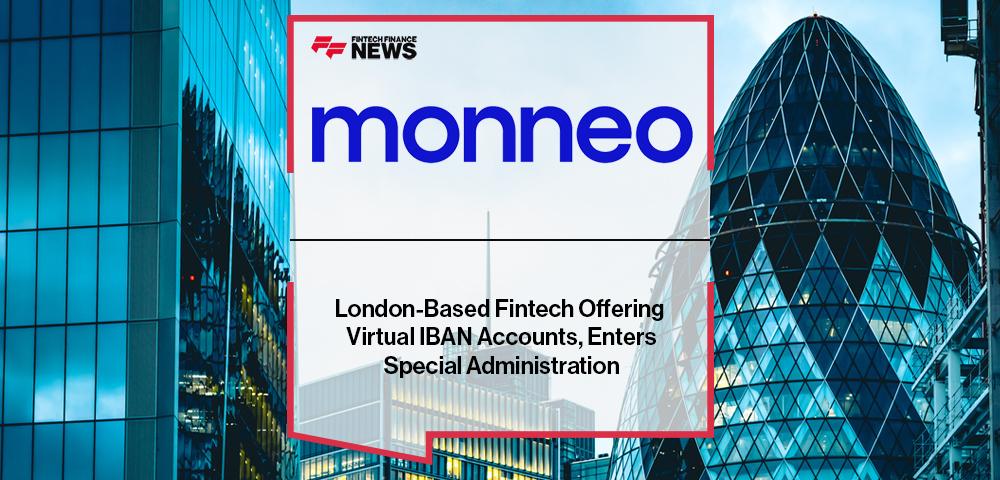 Monneo, London-Based Fintech Offering Virtual IBAN Accounts, Enters Special Administration