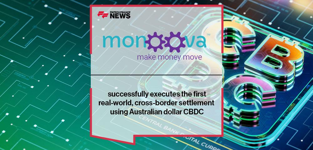 Monoova successfully executes the first real-world, cross-border settlement using Australian dollar CBDC
