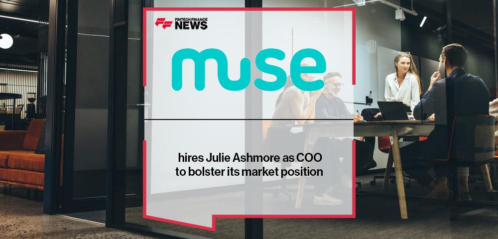 Muse Finance hires Julie Ashmore as COO to bolster its market position