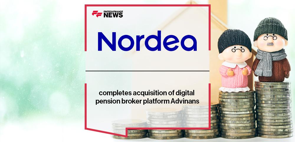 Nordea completes acquisition of digital pension broker platform Advinans