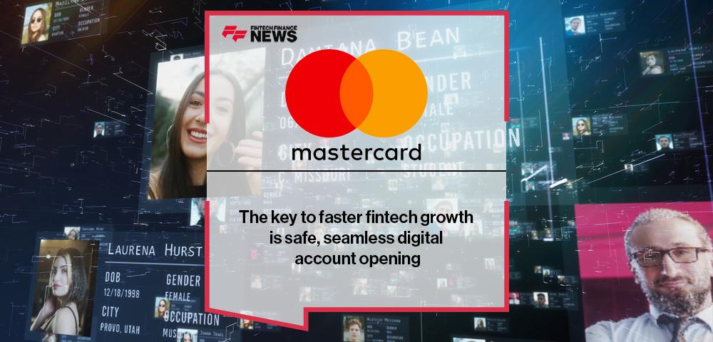 The key to faster fintech growth is safe, seamless digital account opening
