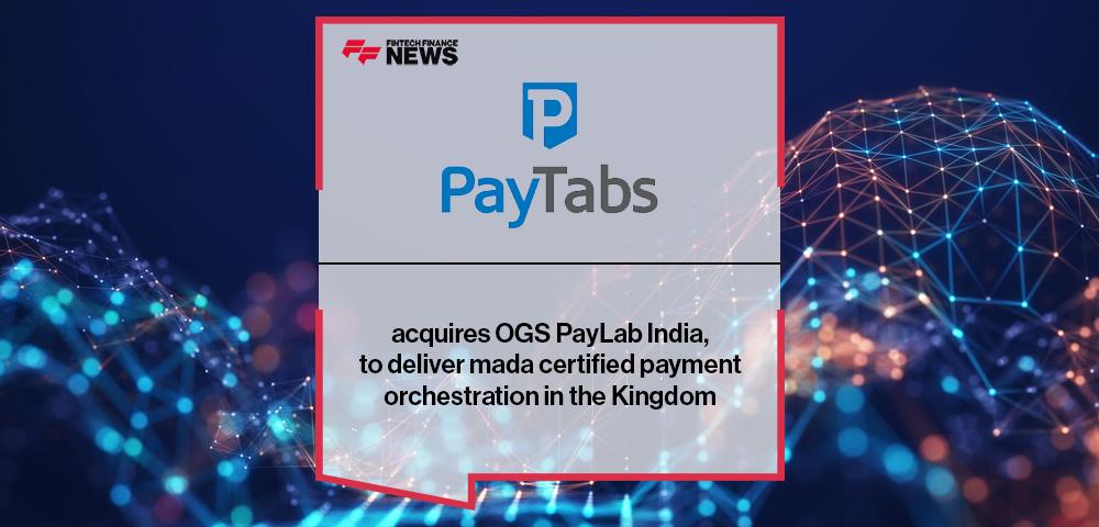 PayTabs acquires OGS PayLab India, to deliver mada certified payment orchestration in the Kingdom