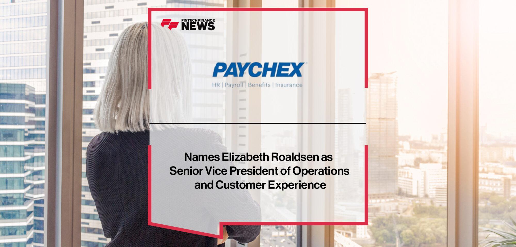 Paychex Names Elizabeth Roaldsen as Senior Vice President of Operations and Customer Experience