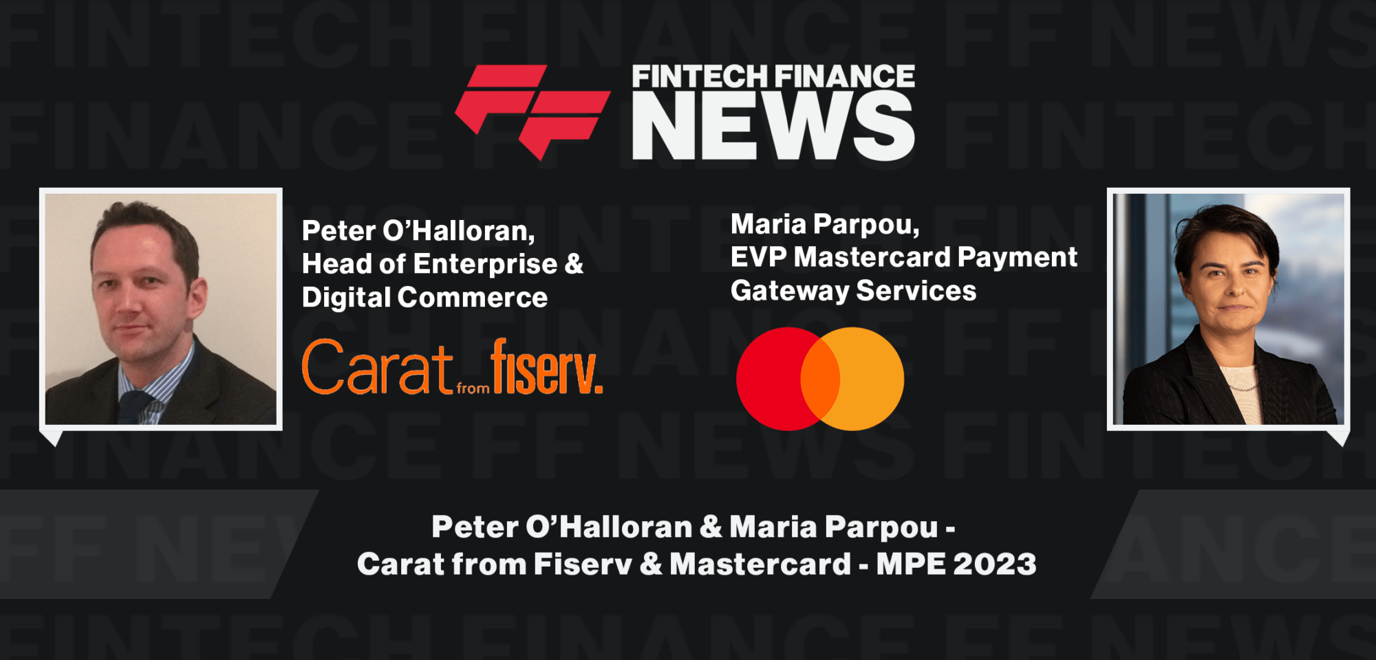 Peter O’Halloran & Maria Parpou - Carat by Fiserv & Mastercard - MPE 2023|Peter O’Halloran & Maria Parpou - Carat by Fiserv & Mastercard - MPE 2023|Peter O’Halloran & Maria Parpou - Carat by Fiserv & Mastercard - MPE 2023