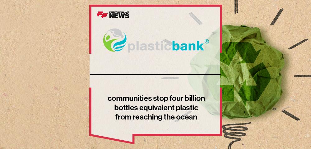 Plastic Bank’s communities stop four billion bottles equivalent plastic from reaching the ocean