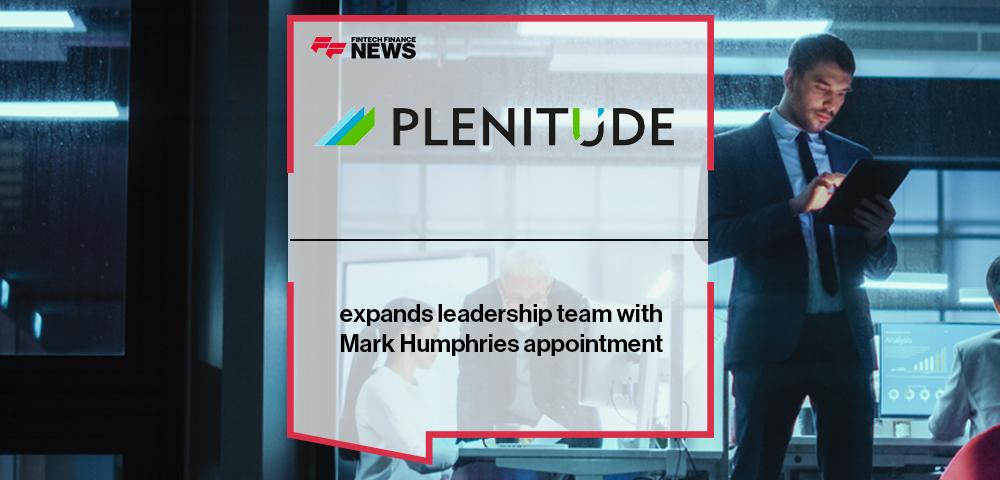 Plenitude expands leadership team with Mark Humphries appointment