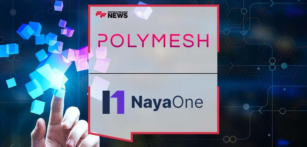 Polymesh Joins NayaOne Network, Enabling Financial Services Industry to Harness the Power of Blockchain Technology
