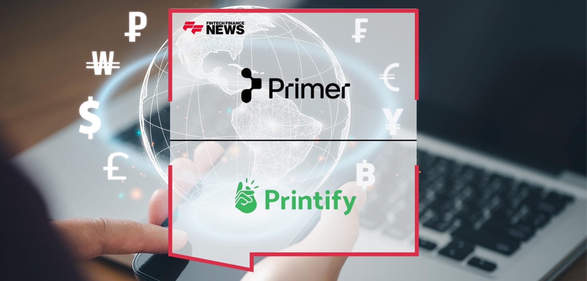 Printify Teams Up With Primer to Offer a Smooth Payment Experience for Entrepreneurs Globally