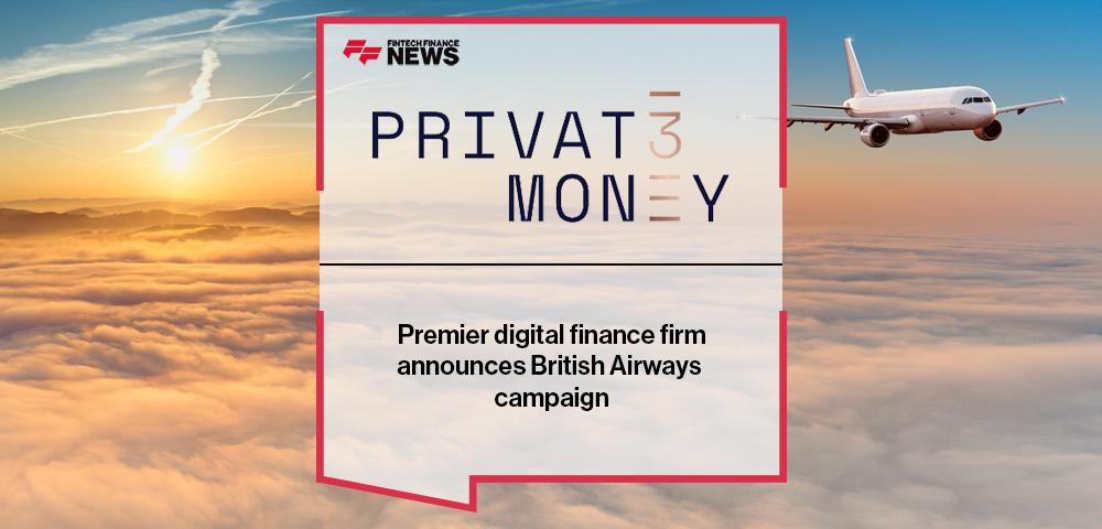 Premier digital finance firm Privat 3 Money announces British Airways campaign