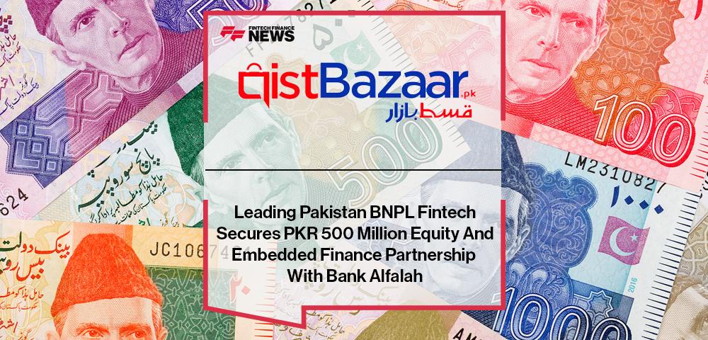 Leading Pakistan BNPL Fintech - QistBazaar - Secures Pkr 500 Million Equity And Embedded Finance Partnership With Bank Alfalah