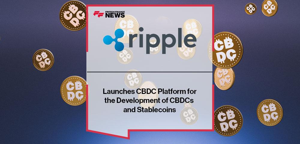 Ripple Launches CBDC Platform for the Development of CBDCs and Stablecoins