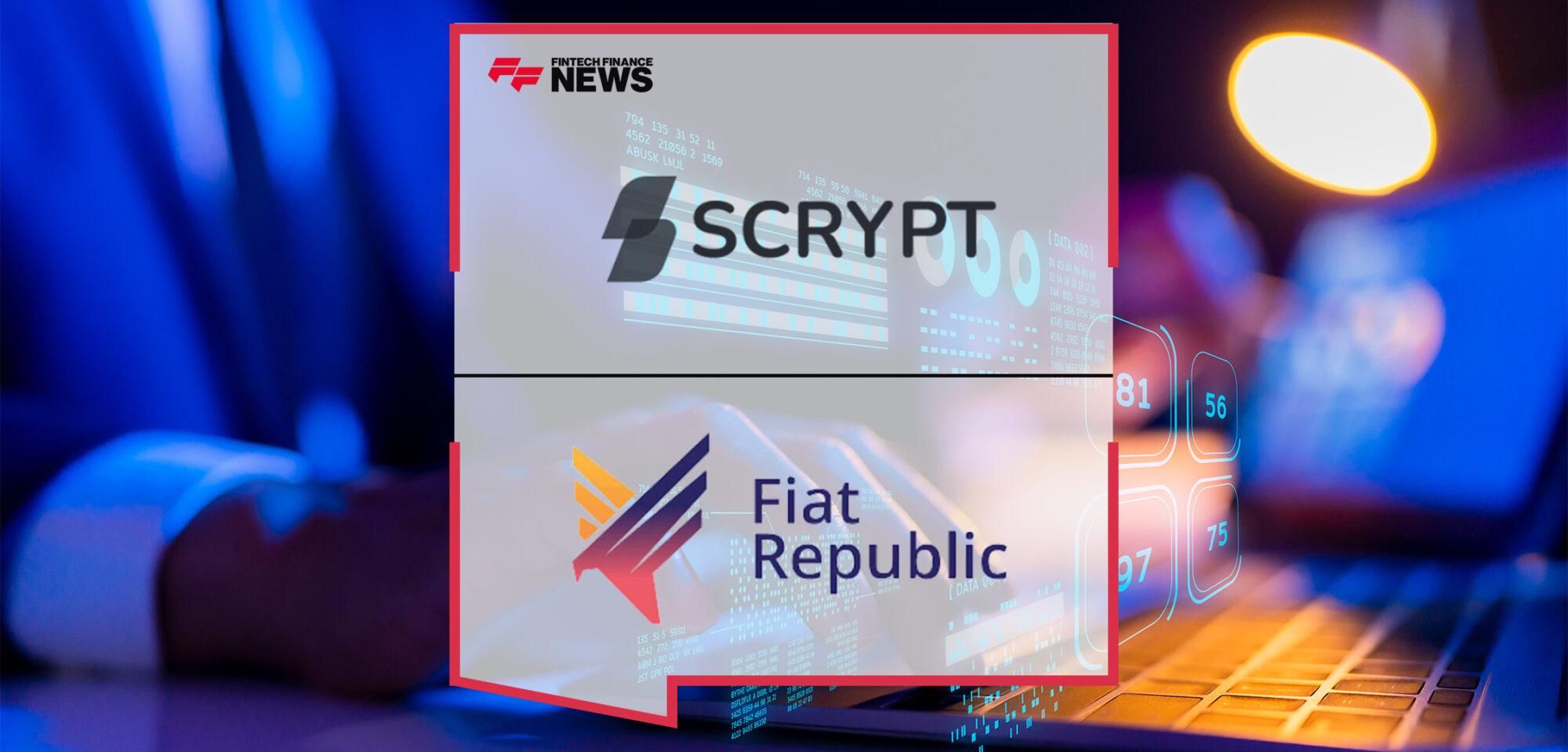 SCRYPT and Fiat Republic Join Forces to Supercharge Fiat1|SCRYPT and Fiat Republic Join Forces to Supercharge Fiat On/Off Ramp Capabilities and Automation of Settlements