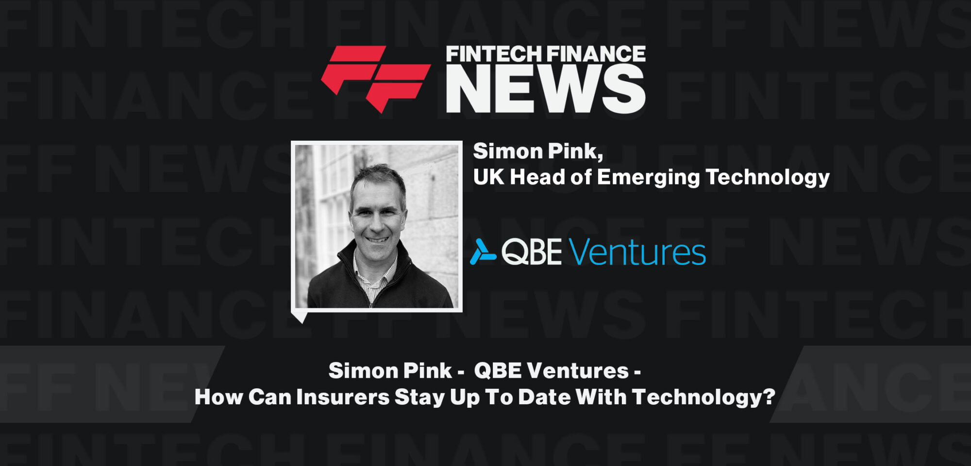 Simon-Pink-QBE-Ventures-How-Can-Insurers-Stay-Up-To-Date-With-Technology