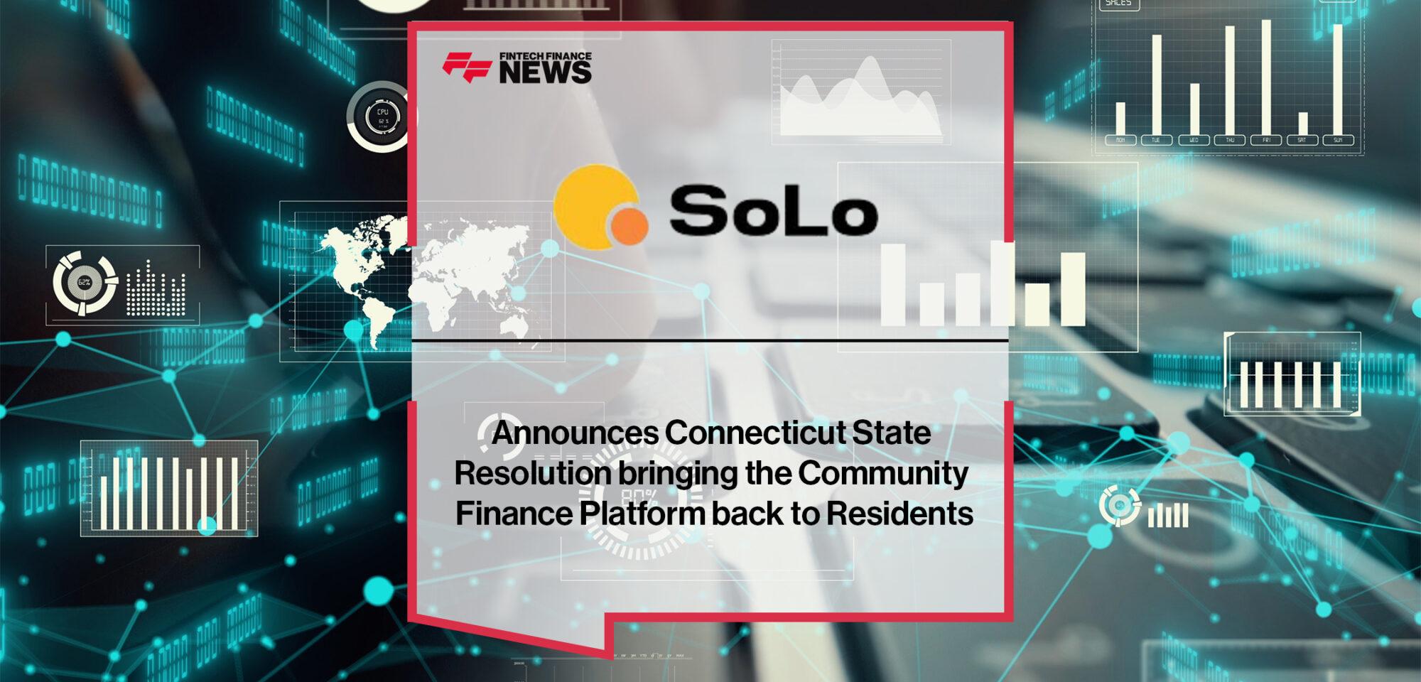 Solo Announces Connecticut State Resolution Bringing the Community Finance Platform Back to Residents