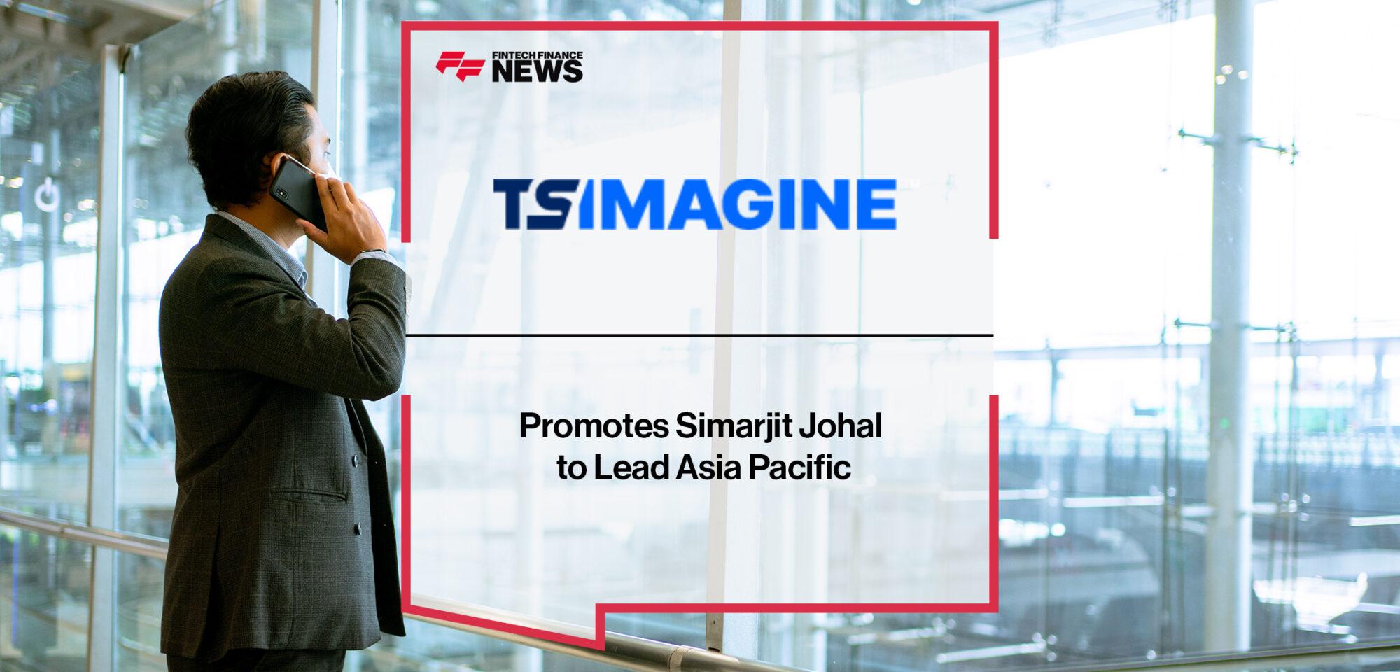 TS Imagine Promotes Simarjit Johal to Lead Asia Pacific