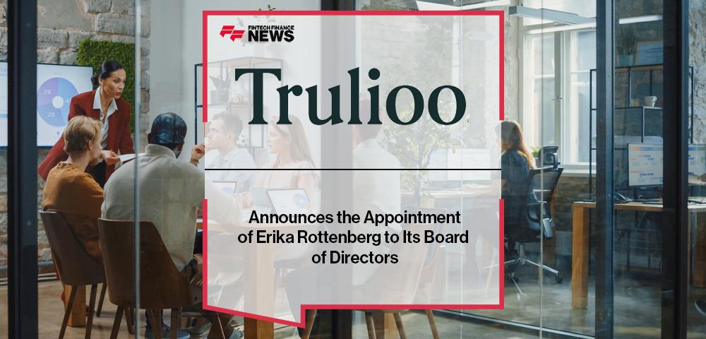 Trulioo Announces the Appointment of Erika Rottenberg to Its Board of Directors