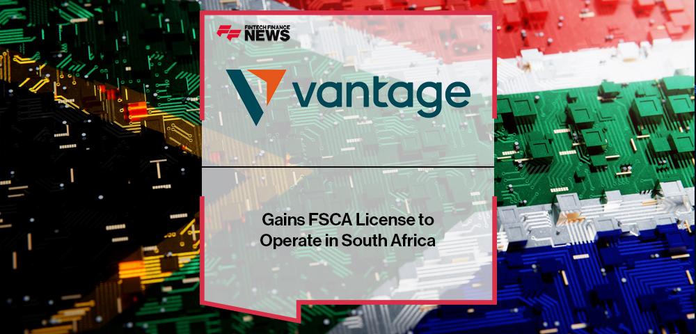 Vantage Gains FSCA License to Operate in South Africa