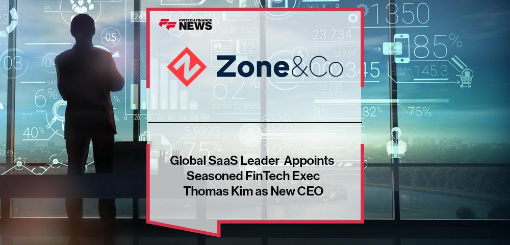 Global SaaS Leader Zone & Co Appoints Seasoned FinTech Exec Thomas Kim as New CEO