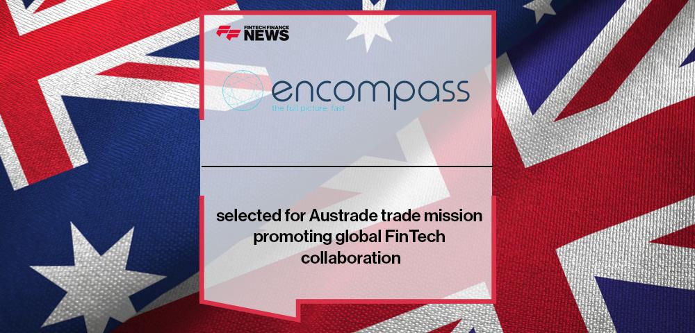 Encompass selected for Austrade trade mission promoting global FinTech collaboration