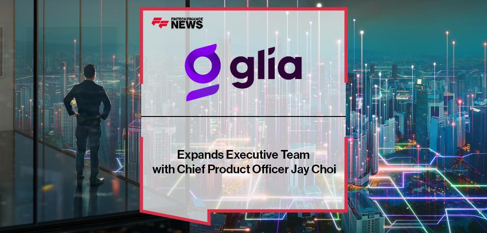 Glia Expands Executive Team with Chief Product Officer Jay Choi