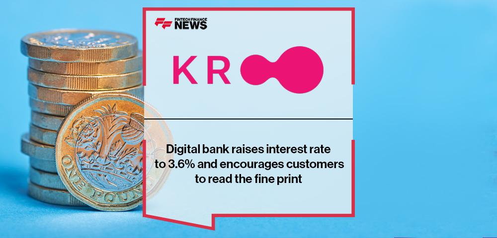 Digital bank Kroo raises interest rate to 3.6% and encourages customers to read the fine print
