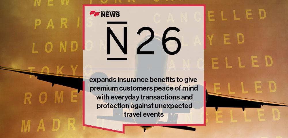 N26 expands insurance benefits to give premium customers peace of mind with everyday transactions and protection against unexpected travel events