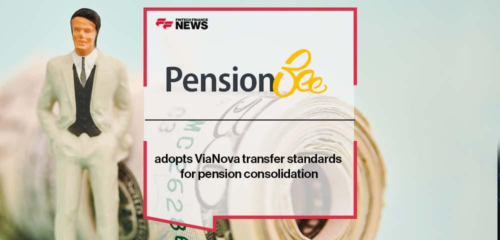 PensionBee adopts ViaNova transfer standards for pension consolidation