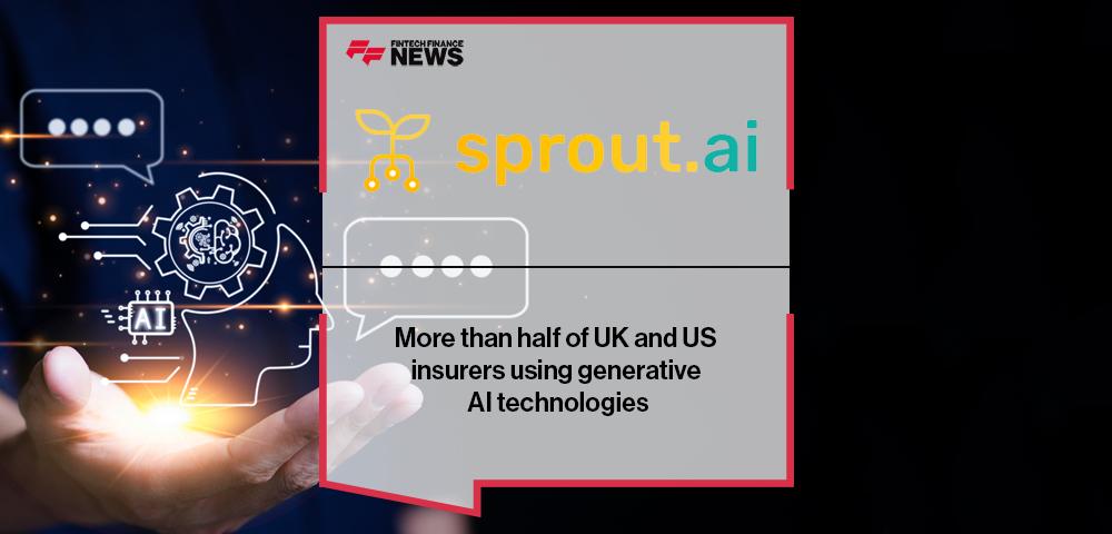 Sprout.ai: More than half of UK and US insurers using generative AI technologies