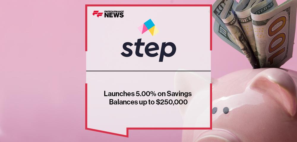 Step Launches 5.00% on Savings Balances up to $250,000