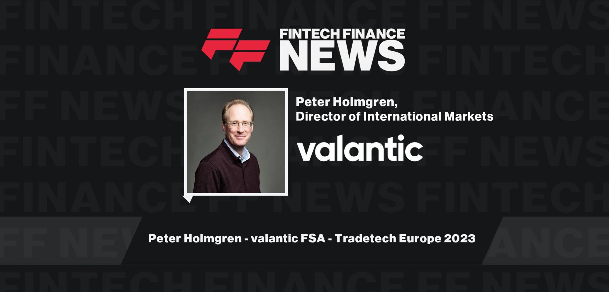 Peter Holmgren - valantic FSA - Tradetech Europe 2023