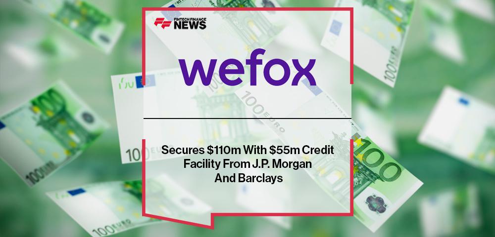 wefox Secures $110m With $55m Credit Facility From J.P. Morgan And Barclays