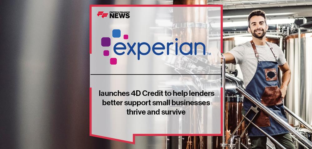 Experian launches 4D Credit to help lenders better support small businesses thrive and survive