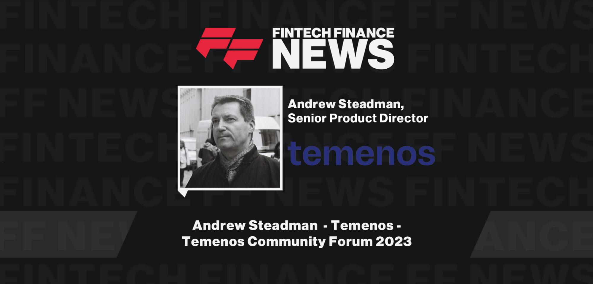 Andrew Steadman, Temenos - Temenos Community Forum 2023