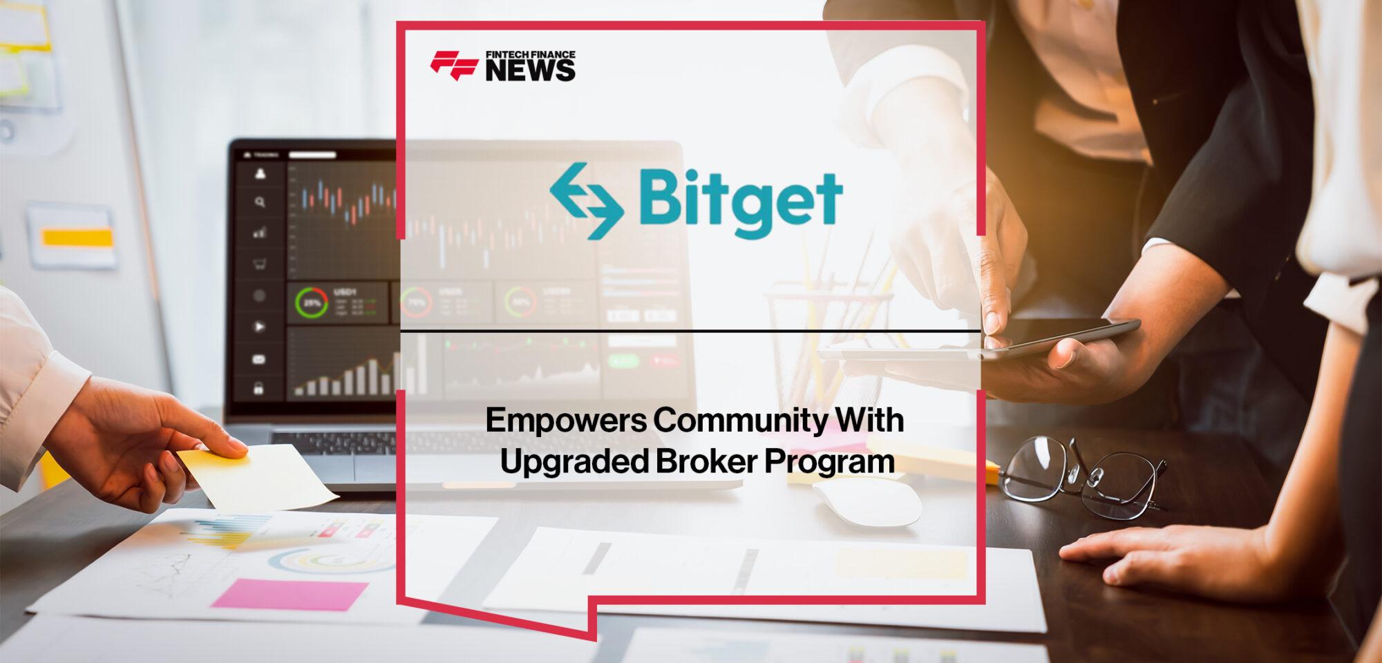Bitget Empowers Community With Upgraded Broker Program