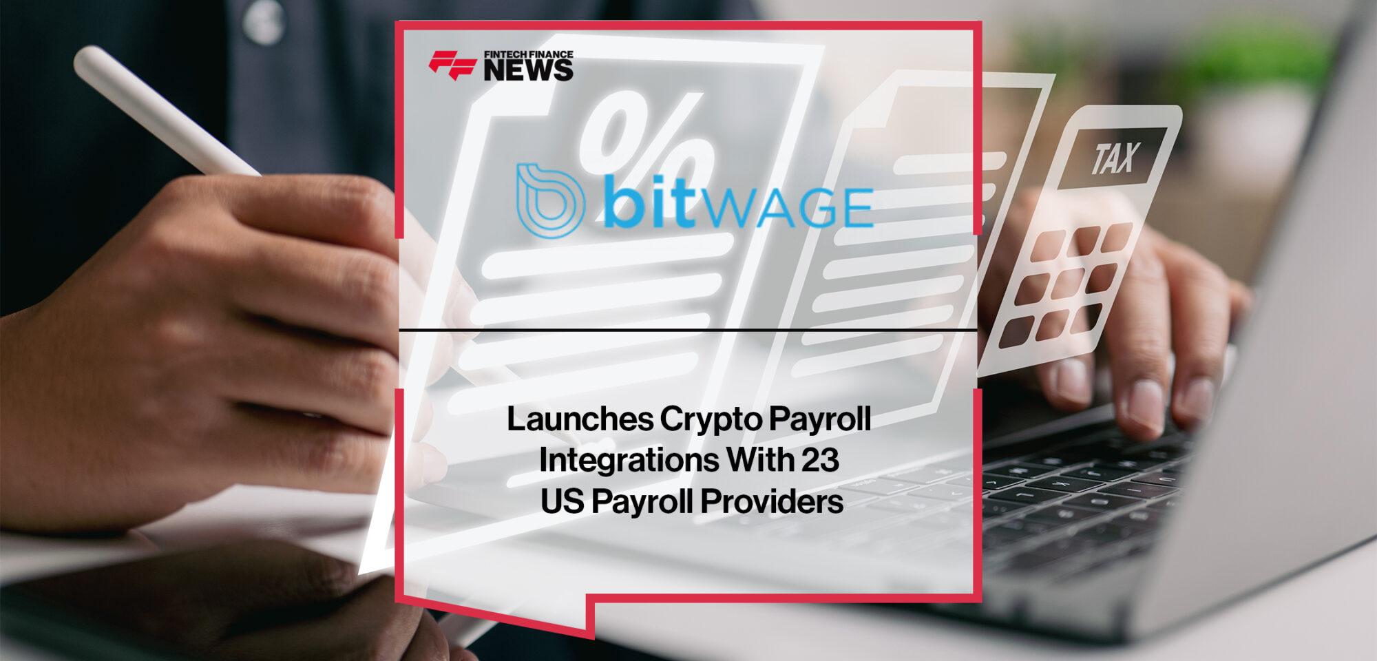 Bitwage Launches Crypto Payroll Integrations With 23 US Payroll Providers