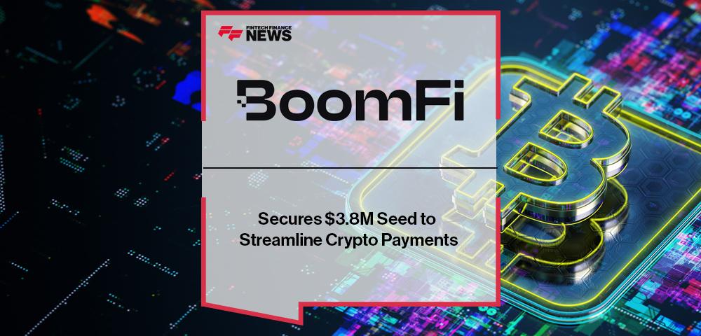 BoomFi Secures $3.8M Seed to Streamline Crypto Payments