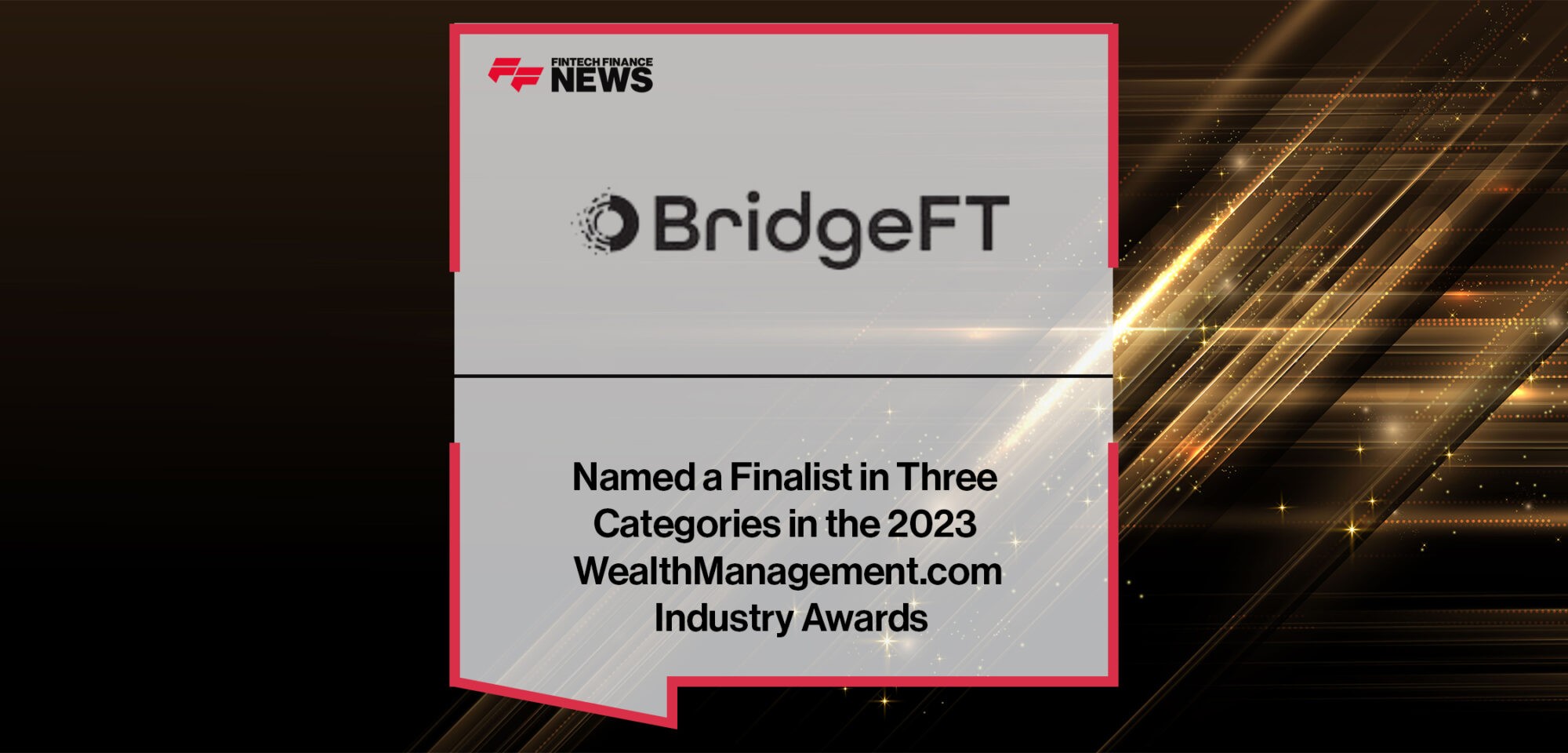 BridgeFT Named a Finalist in Three Categories in the 2023 WealthManagement.com Industry Awards