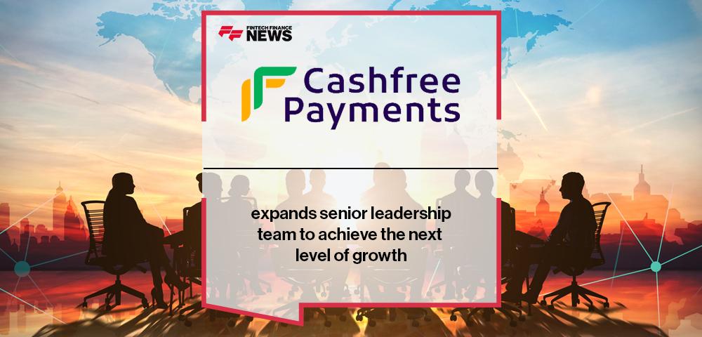 Cashfree Payments expands senior leadership team to achieve the next level of growth