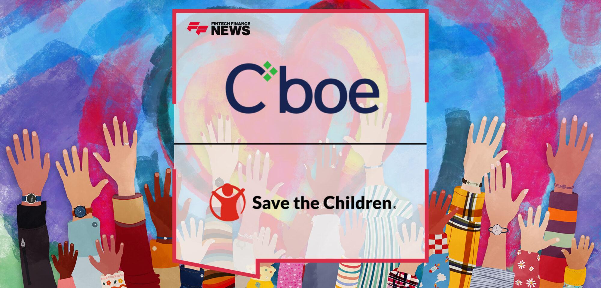Cboe Global Markets Announces $100,000 Donation to Save the Children and Expansion of Cboe Empowers Scholars Program