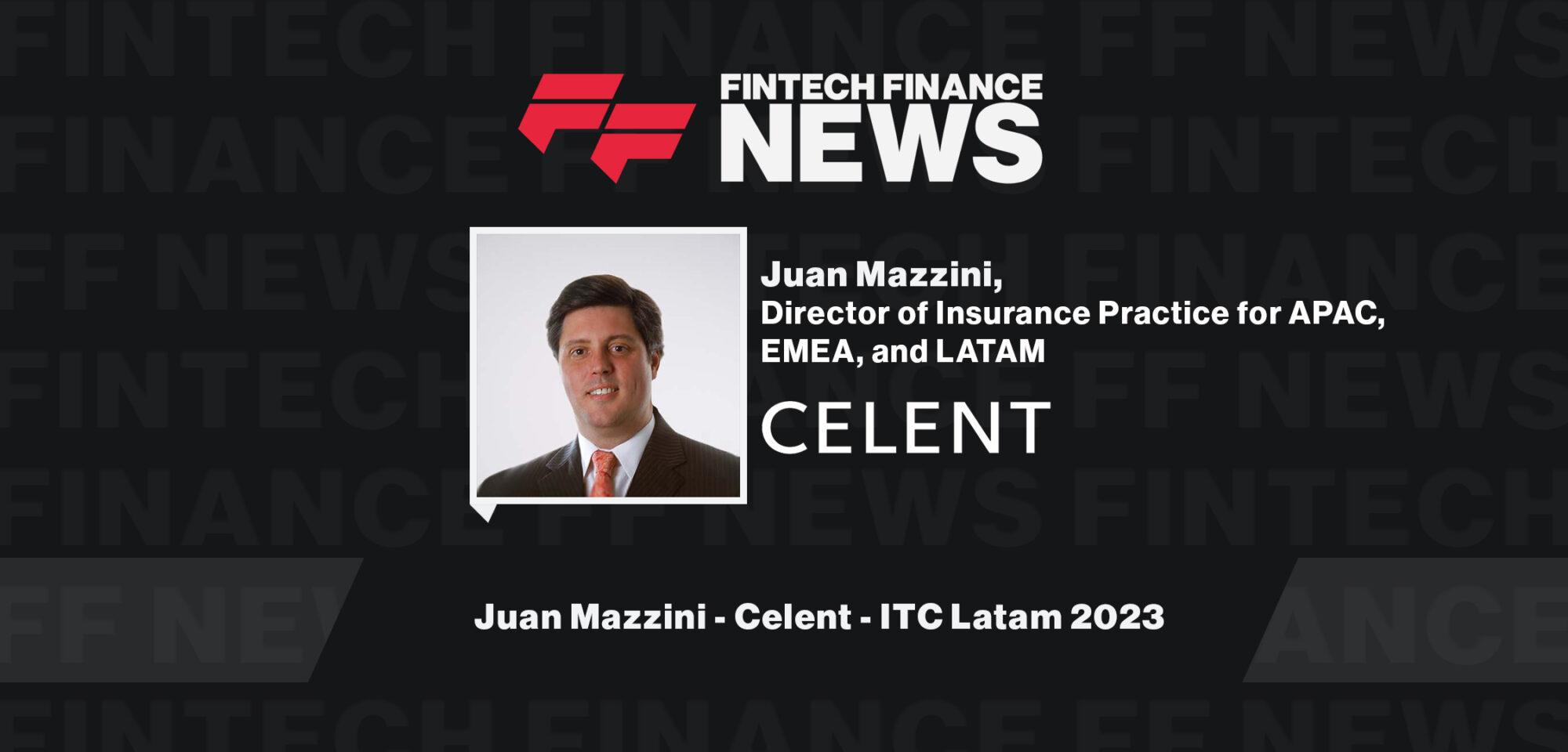 Juan Mazzini - Celent - ITC Latam 2023