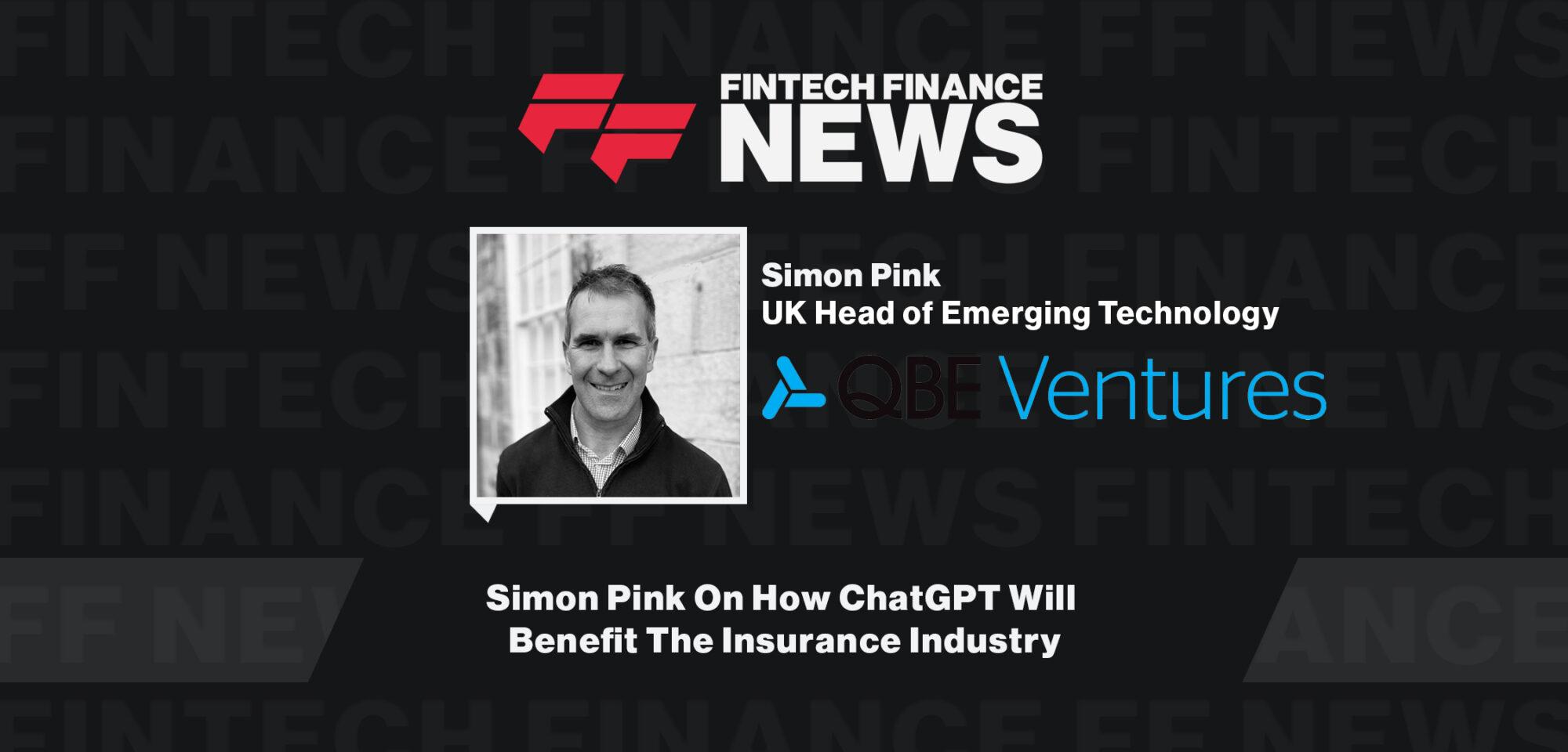 Simon Pink On How ChatGPT Will Benefit The Insurance Industry
